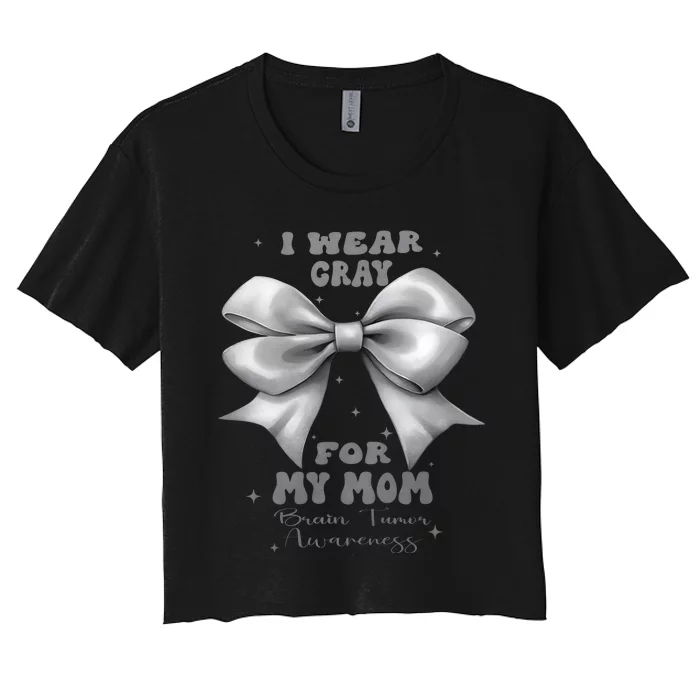 Gray Bow Brain Tumor Awareness For My Mom Women's Crop Top Tee