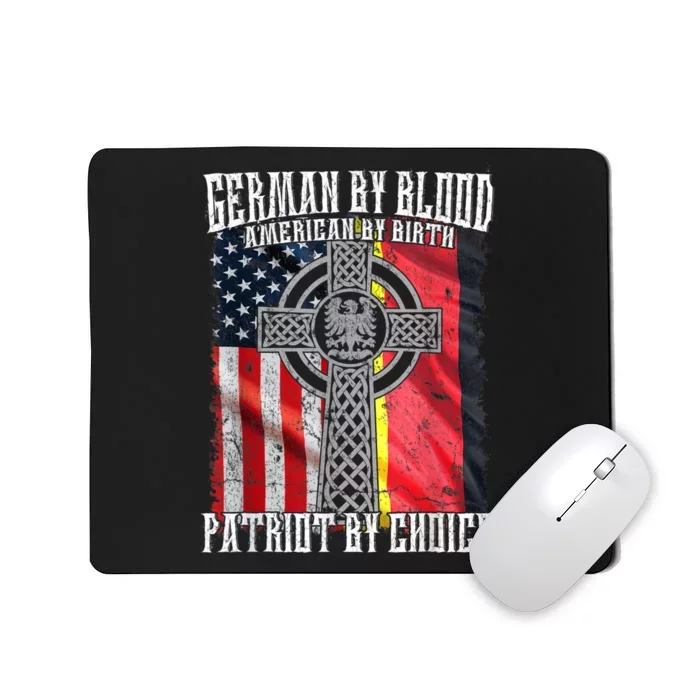 German By Blood American By Birth Patriot By Choice Mousepad