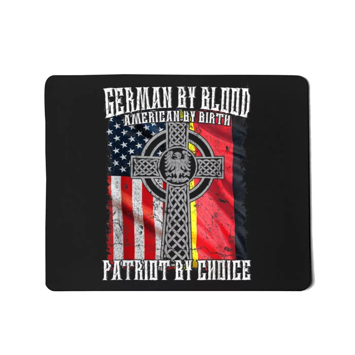 German By Blood American By Birth Patriot By Choice Mousepad