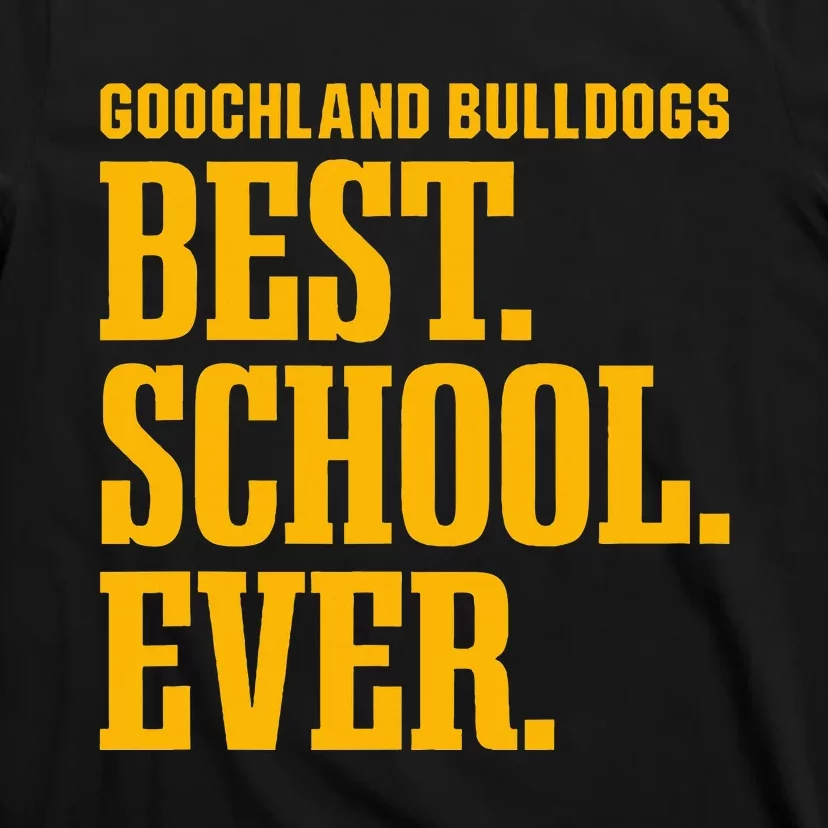 Goochland Bulldogs Best Ever Hs T-Shirt