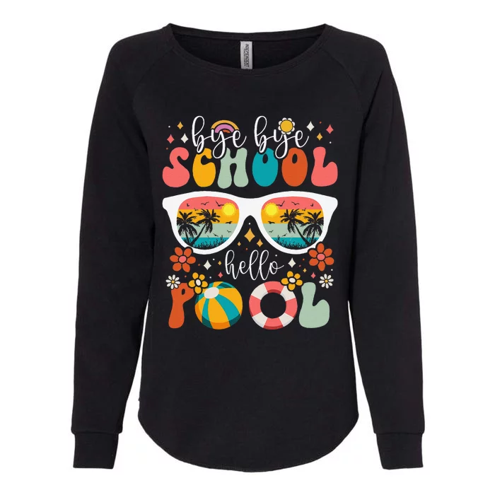 Groovy Bye Bye School Hello Pool Last Day Of School Summer Womens California Wash Sweatshirt