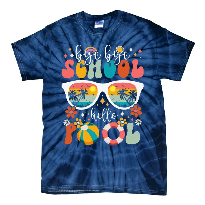 Groovy Bye Bye School Hello Pool Last Day Of School Summer Tie-Dye T-Shirt