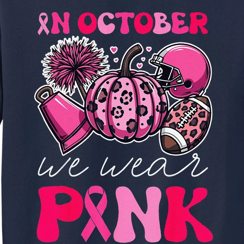 Groovy Breast Cancer Awareness In October We Wear Pin.K Tall Sweatshirt