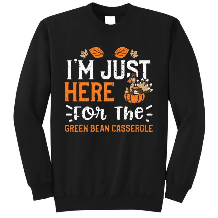 Green Bean Casserole I'm Just Here For The... Thanksgiving Sweatshirt