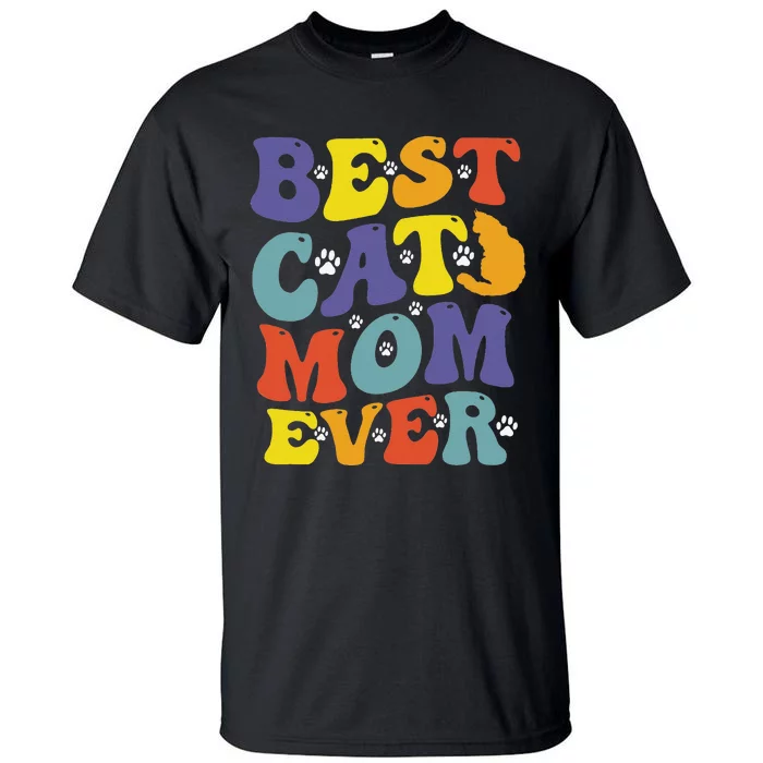 Groovy Best Cat Mom Ever Mother's Day Cats Lover Funny Tall T-Shirt