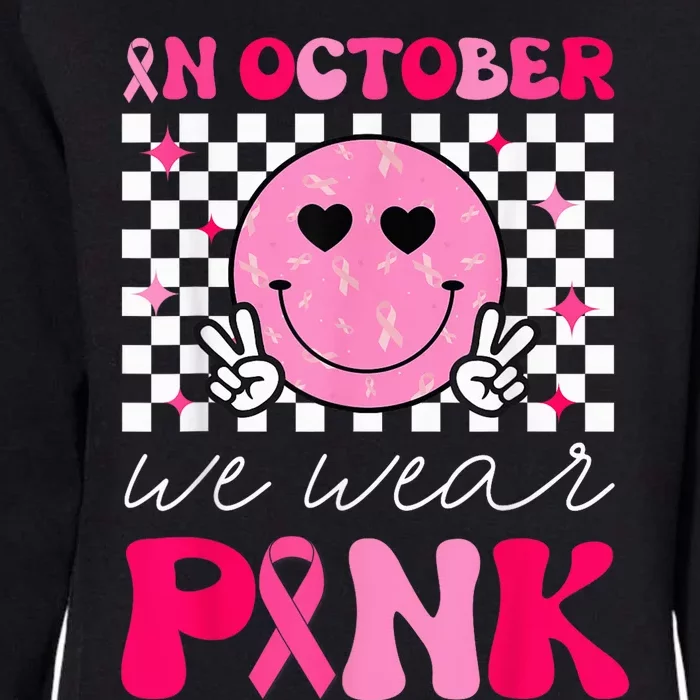 Groovy Breast Cancer Awareness In October We Wear Pink Womens California Wash Sweatshirt