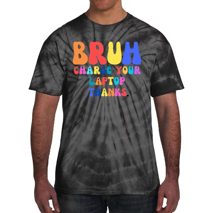 Groovy Bruh Charge Your Laptop Tie-Dye T-Shirt