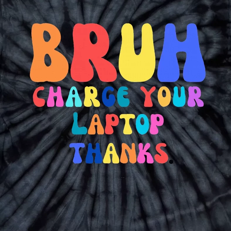 Groovy Bruh Charge Your Laptop Tie-Dye T-Shirt