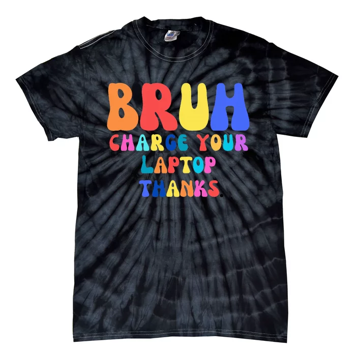 Groovy Bruh Charge Your Laptop Tie-Dye T-Shirt