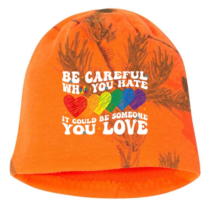 Groovy Be Careful Who You Hate It Could Be Someone You Love Kati - Camo Knit Beanie