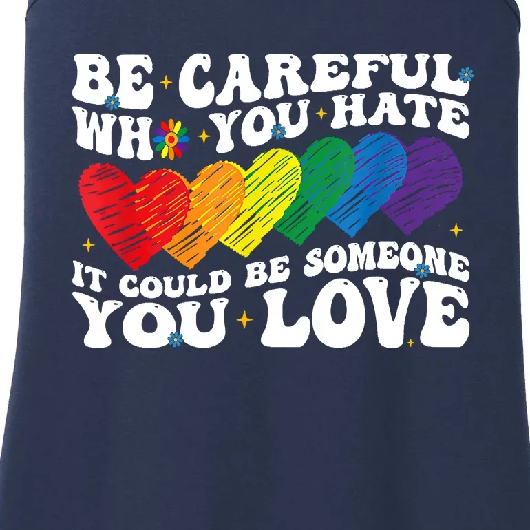 Groovy Be Careful Who You Hate It Could Be Someone You Love Ladies Essential Tank