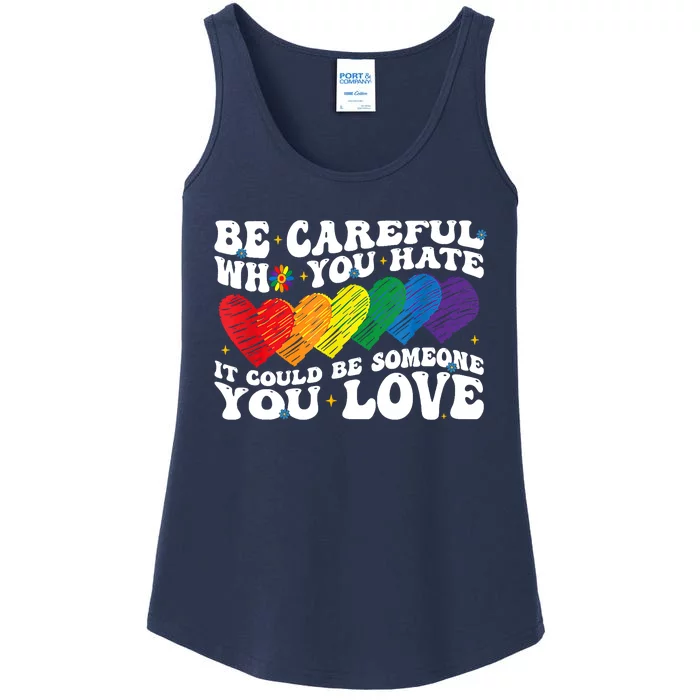 Groovy Be Careful Who You Hate It Could Be Someone You Love Ladies Essential Tank