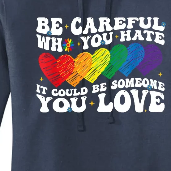 Groovy Be Careful Who You Hate It Could Be Someone You Love Women's Pullover Hoodie