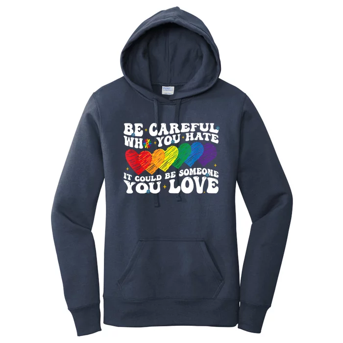 Groovy Be Careful Who You Hate It Could Be Someone You Love Women's Pullover Hoodie