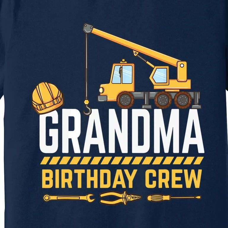 Grandma Birthday Crew Construction Birthday Premium T-Shirt