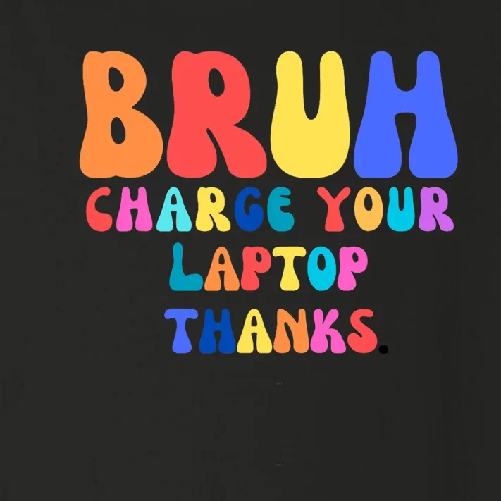 Groovy Bruh Charge Your Laptop Toddler Long Sleeve Shirt