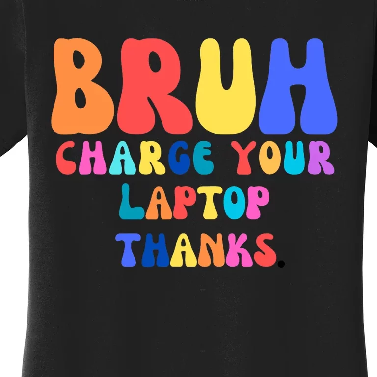 Groovy Bruh Charge Your Laptop Women's T-Shirt