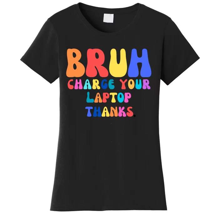 Groovy Bruh Charge Your Laptop Women's T-Shirt