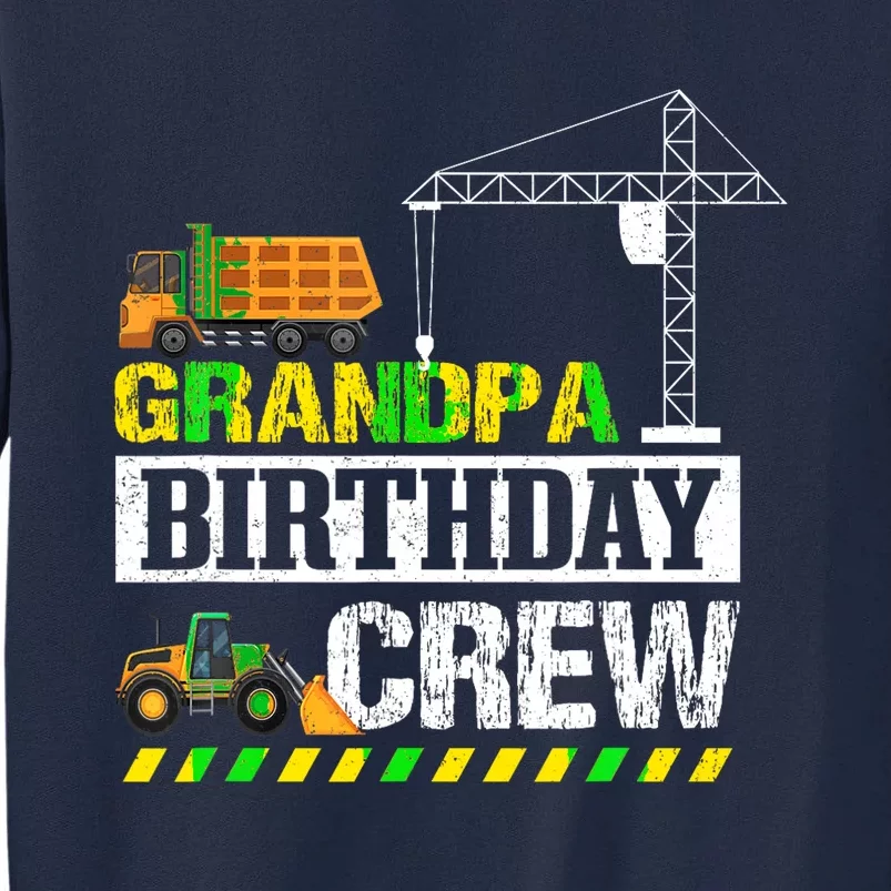 Grandpa Birthday Crew Excavator Construction Ruck Crane Fan Tall Sweatshirt