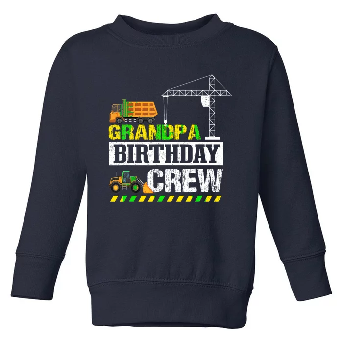 Grandpa Birthday Crew Excavator Construction Ruck Crane Fan Toddler Sweatshirt