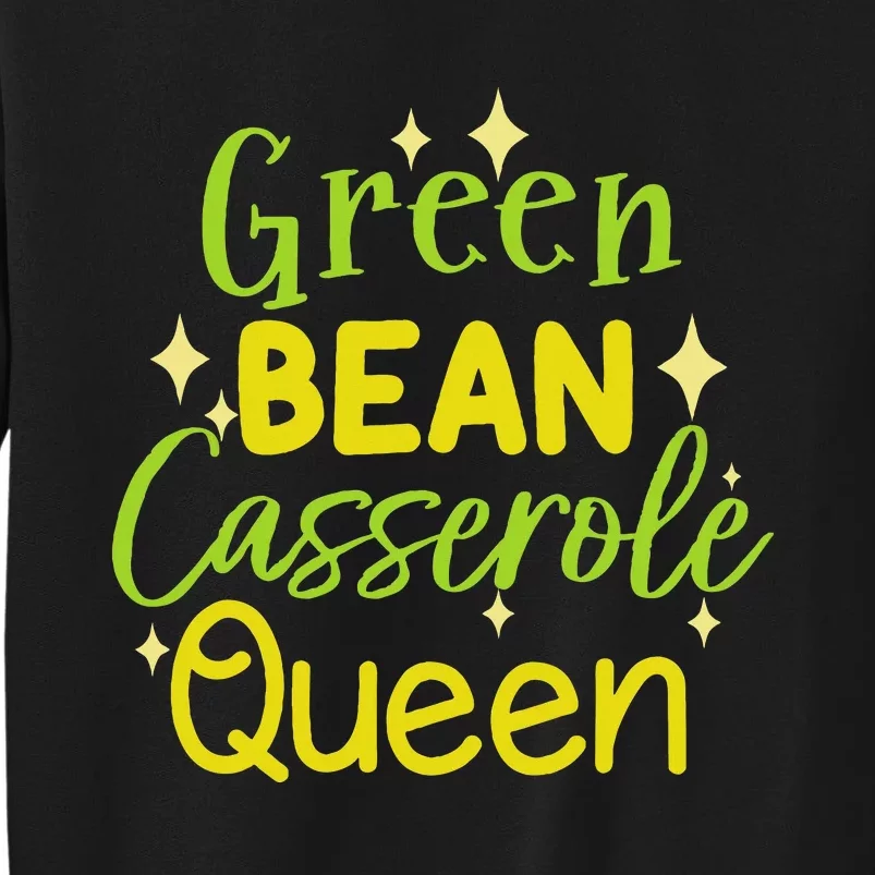 Green Bean Casserole Queen funny thanksgiving Tall Sweatshirt