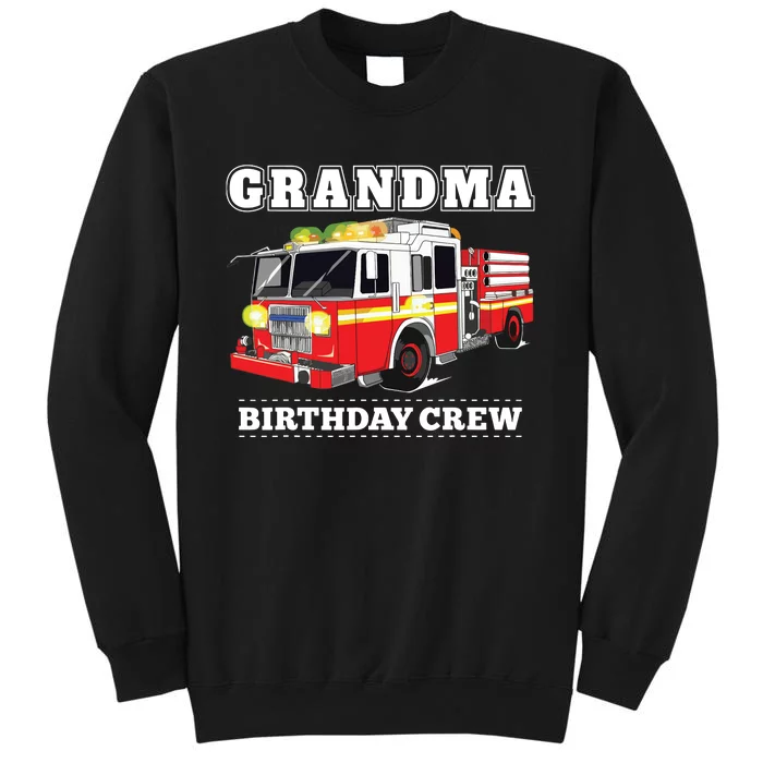 Grandma Birthday Crew Fire Truck Firefighter Fireman Party Tall Sweatshirt