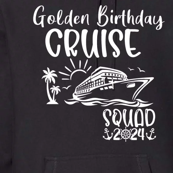 Golden Birthday Cruise Squad 2024 Holiday Trip Family Matching Premium Hoodie