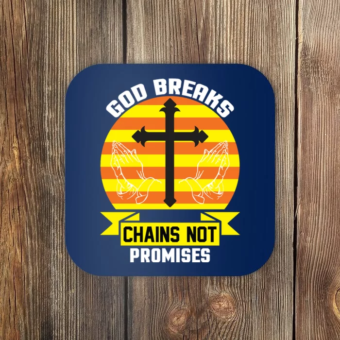 God Breaks Chains Not Promises Coaster