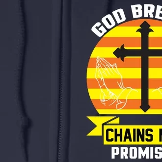 God Breaks Chains Not Promises Full Zip Hoodie