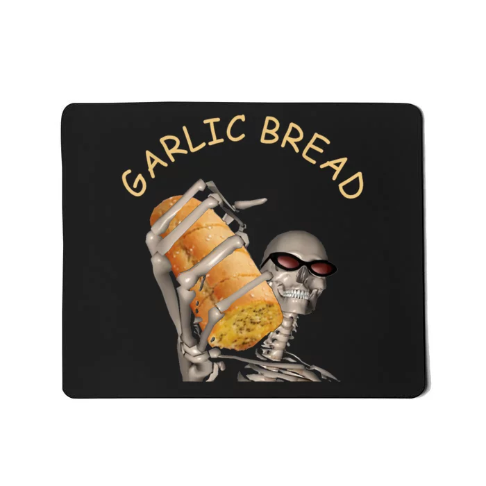 Garlic Bread Cool Skeleton Meme Funny Mousepad