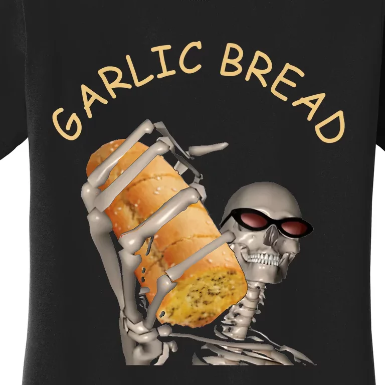 Garlic Bread Cool Skeleton Meme Funny Women's T-Shirt