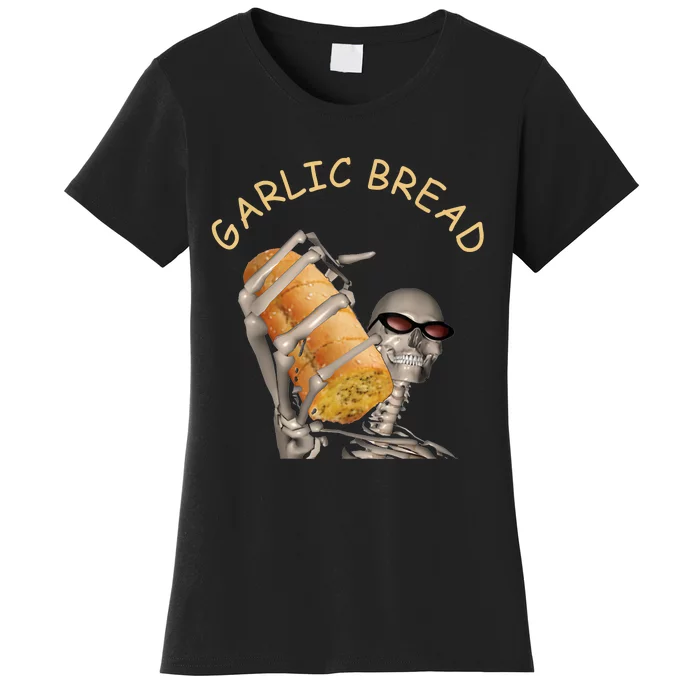 Garlic Bread Cool Skeleton Meme Funny Women's T-Shirt