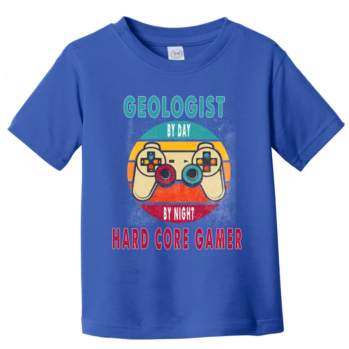 Geologist By Day By Night Hard Core Gamer Gaming Gift Toddler T-Shirt