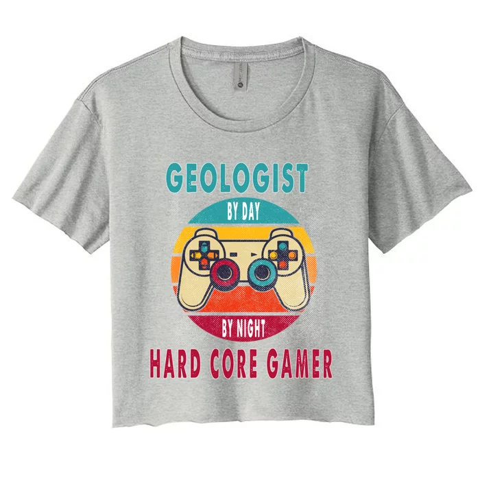 Geologist By Day By Night Hard Core Gamer Gaming Gift Women's Crop Top Tee