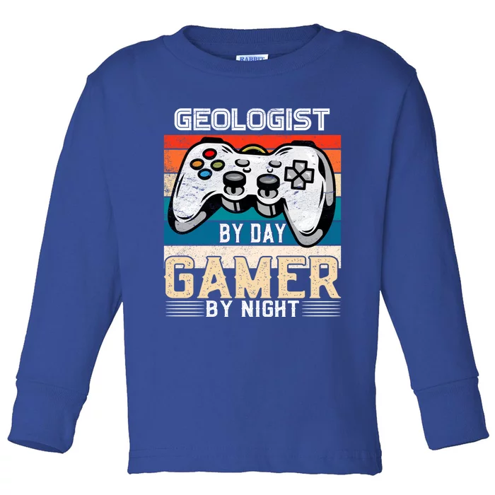 Geologist By Day Gamer By Night Video Gaming Fans Retro Meaningful Gift Toddler Long Sleeve Shirt