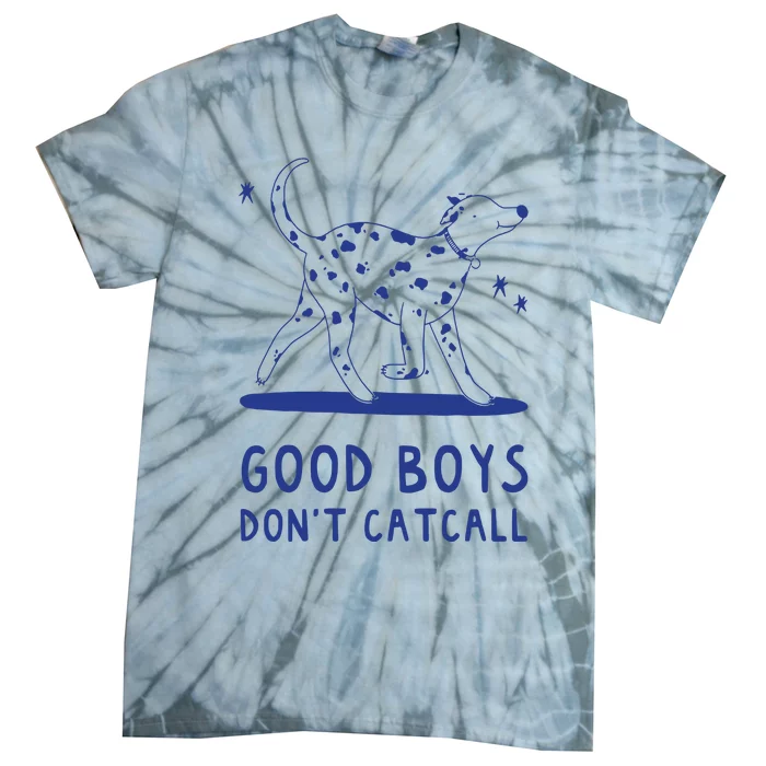 Good Boy Dont Catcall Tie-Dye T-Shirt