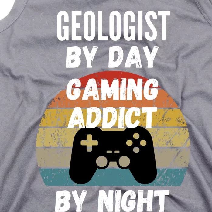 Geologist By Day Gaming Addict By Night Gift Tank Top