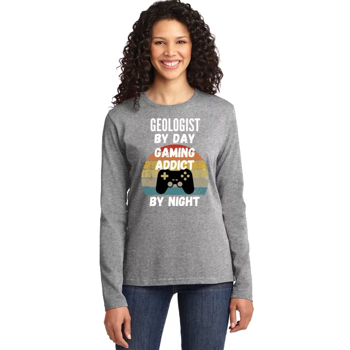 Geologist By Day Gaming Addict By Night Gift Ladies Long Sleeve Shirt