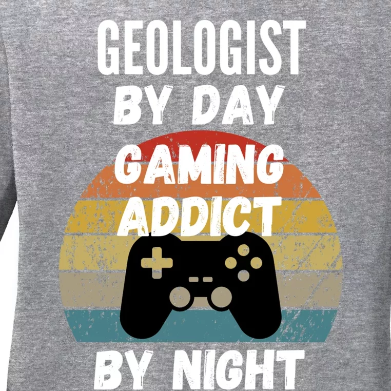 Geologist By Day Gaming Addict By Night Gift Ladies Long Sleeve Shirt