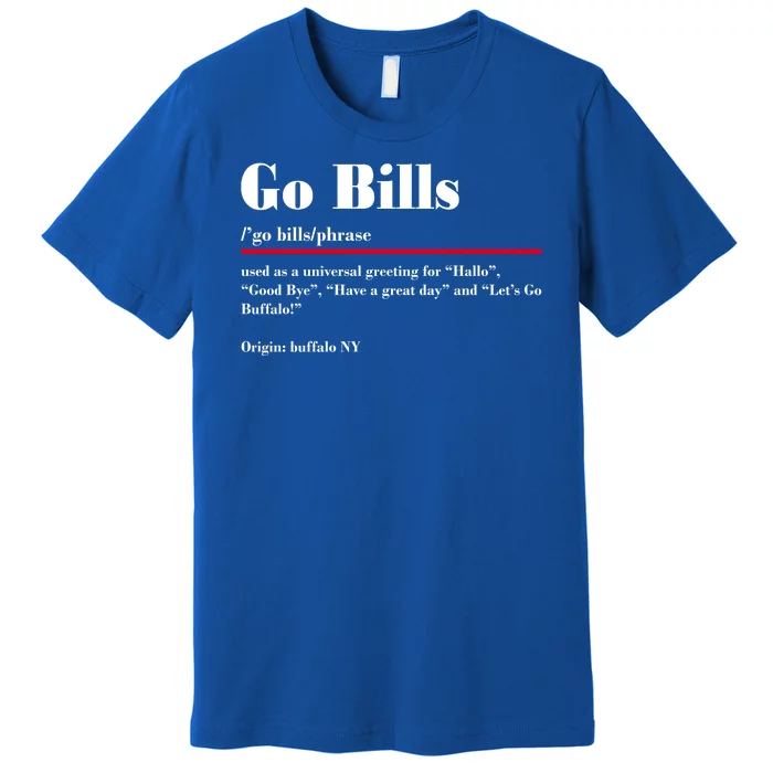 Go Bills Definition Buffalo Football Fan Funny Premium T-Shirt