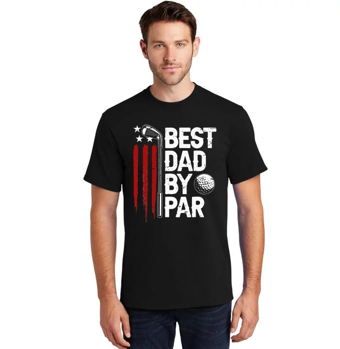 Golf Best Dad By Par Daddy Golfer American Flag Father's Day Tall T-Shirt