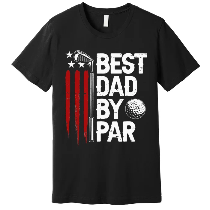 Golf Best Dad By Par Daddy Golfer American Flag Father's Day Premium T-Shirt