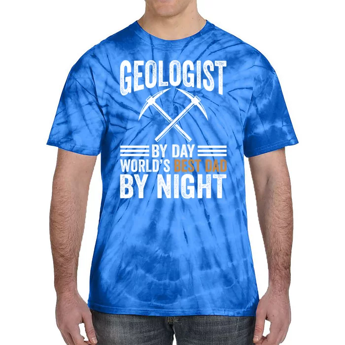 Geologist By Day World's Best Dad By Night Gift Tie-Dye T-Shirt