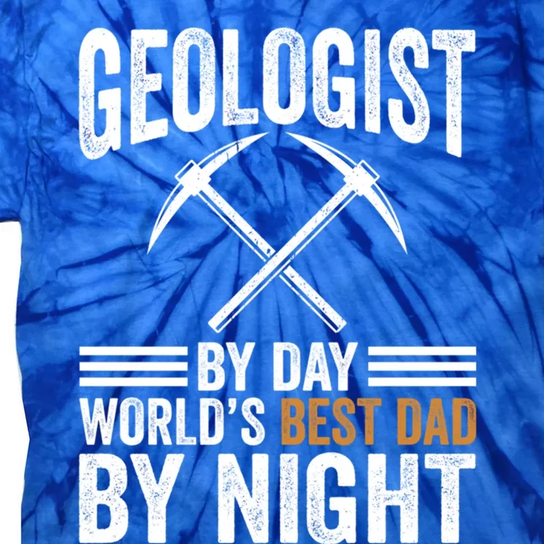 Geologist By Day World's Best Dad By Night Gift Tie-Dye T-Shirt