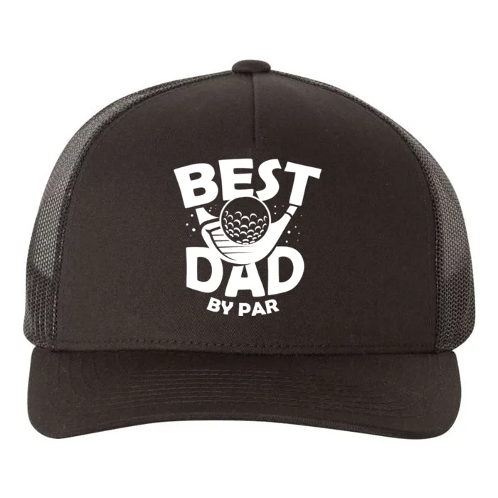 Golf Best Dad By Par Golfing Gift For Father's Day Yupoong Adult 5-Panel Trucker Hat