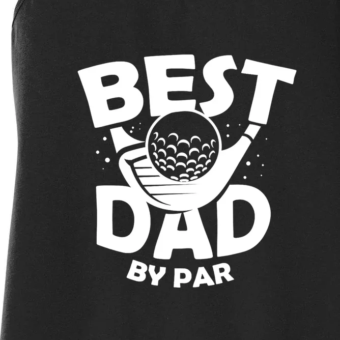 Golf Best Dad By Par Golfing Gift For Father's Day Women's Racerback Tank