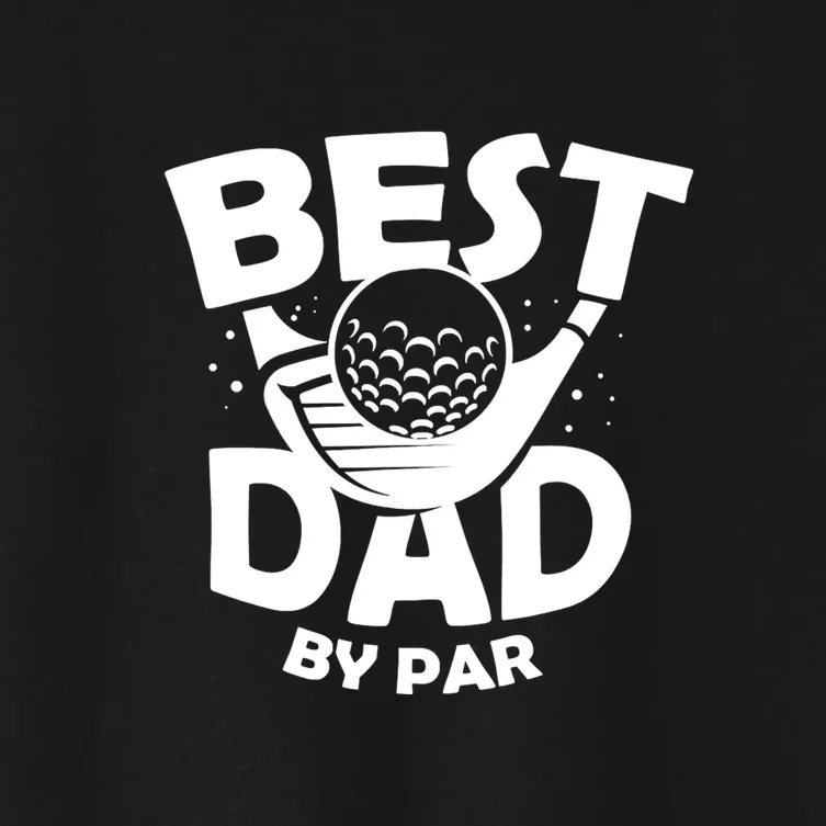 Golf Best Dad By Par Golfing Gift For Father's Day Women's Crop Top Tee