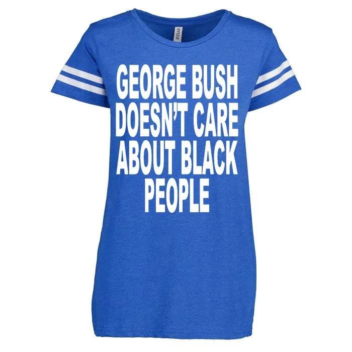 George Bush Doesnt Care About Black People Enza Ladies Jersey Football T-Shirt