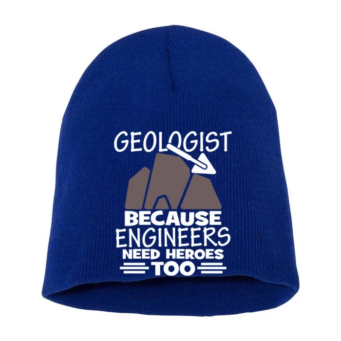 Geologist Because Engineers Need Heroes Too Geology Majors Great Gift Short Acrylic Beanie