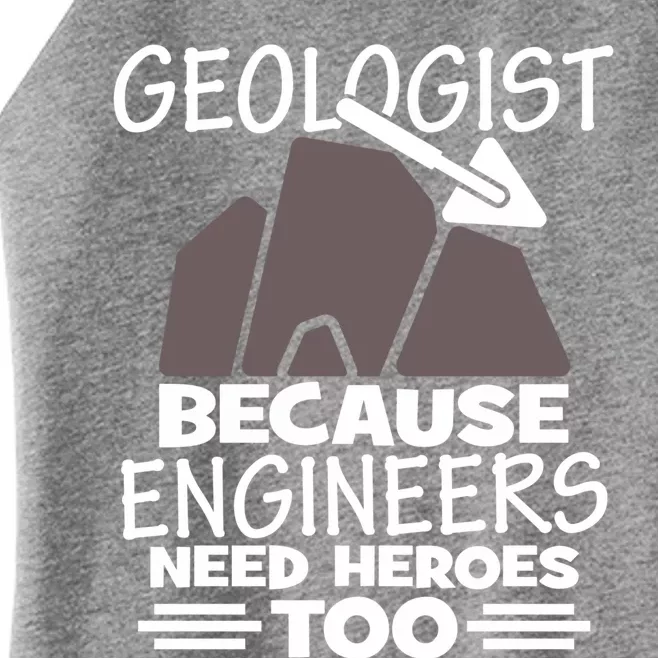 Geologist Because Engineers Need Heroes Too Geology Majors Great Gift Women’s Perfect Tri Rocker Tank